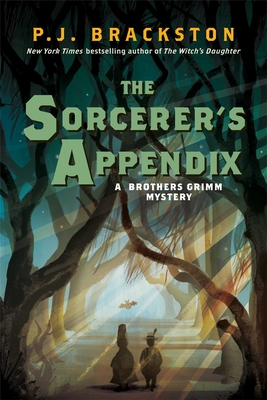 The Sorcerer's Appendix: A Brothers Grimm Mystery - Brackston, P J
