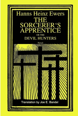 The Sorcerer's Apprentice - Bandel, Joe, and Ewers, Hanns Heinz