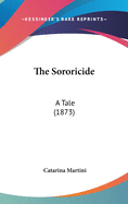 The Sororicide: A Tale (1873)