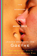 The Sorrows of Young Werther - Von Goethe, Johann Wolfgang, and Pike, Burton (Translated by)