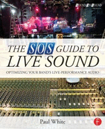 The SOS Guide to Live Sound: Optimising Your Band's Live-Performance Audio