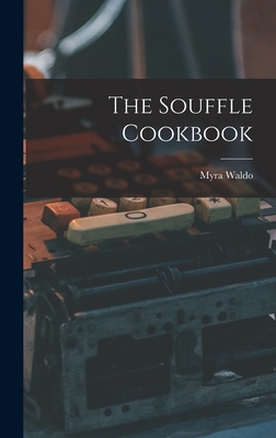 The Souffle Cookbook - Waldo, Myra