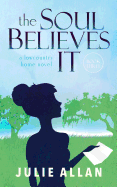 The Soul Believes It: A Lowcountry Home Novel