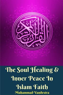 The Soul Healing and Inner Peace In Islam Faith - Vandestra, Muhammad