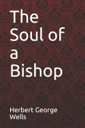 The Soul of a Bishop Herbert George Wells