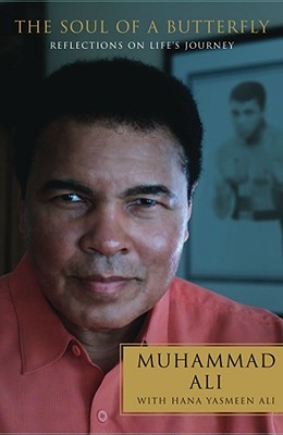 The Soul of a Butterfly: Reflections on Life's Journey - Ali, Muhammad, and Ali, Hana