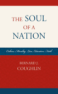 The Soul of a Nation: Culture, Morality, Law, Education, Faith