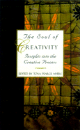 The Soul of Creativity: Insights Into the Creative Process