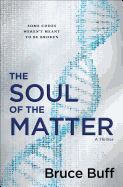 The Soul of the Matter, 1: A Thriller