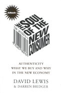 The Soul of the New Consumer: What We Buy and Why in the New Economy