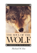 The Soul of the Wolf: A Meditation on Wolves and Man
