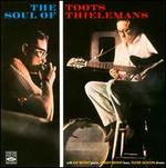 The Soul of Toots Thielemans - Toots Thielemans