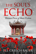 The Soul's Echo: Thirteen Pieces of Short Fiction
