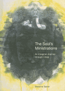 The Soul's Ministrations: An Imaginal Journey Through Crisis