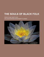 The Souls of Black Folk: Essays and Sketches