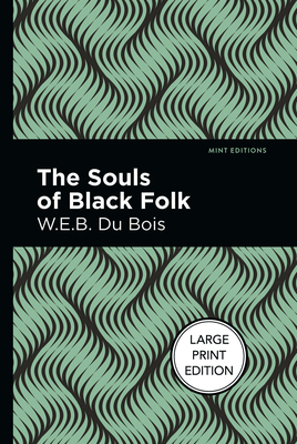 The Souls of Black Folk - Du Bois, W E B, and Editions, Mint (Contributions by)