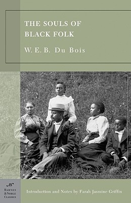 The Souls of Black Folk - Griffin, Farah Jasmine (Notes by), and Du Bois, W E B, PH.D.