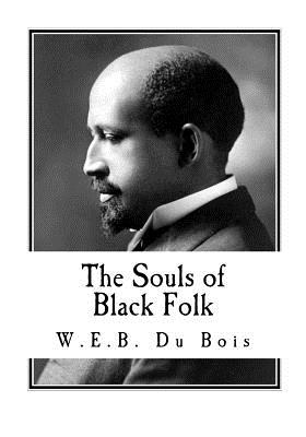 The Souls of Black Folk - Du Bois, W E B
