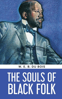 The Souls of Black Folk - Du Bois, W E B