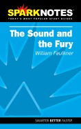 The Sound and the Fury (Sparknotes Literature Guide) - Faulkner, William, and Sparknotes