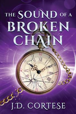 The Sound of a Broken Chain - Cortese, J D
