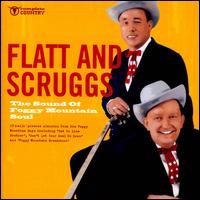 The Sound of Foggy Mountain Soul - Flatt & Scruggs