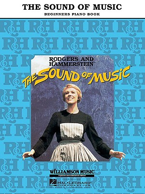 The Sound of Music: Beginners Piano Book - Rodgers, Richard (Composer), and Hammerstein, Oscar, II (Composer), and Nevin, Mark