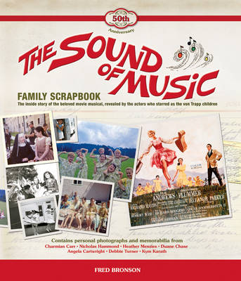 The Sound of Music Family Scrapbook - Cartwright, Angela, and Bronson, Fred