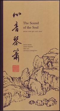 The Sound of the Soul: Music for Qin and Xiao - Deng Hong/Chen Shasha/Zhu Lei/Cecilia Lindqvist