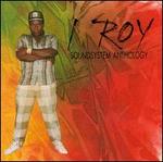 The Sound System Anthology - I-Roy