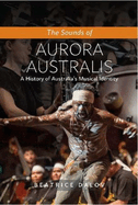 The Sounds of Aurora Australis: A History of Australia's Musical Identity