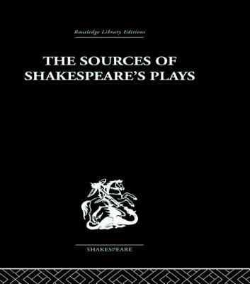 The Sources of Shakespeare's Plays - Muir, Kenneth