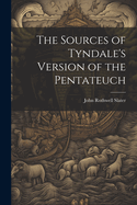 The Sources of Tyndale's Version of the Pentateuch