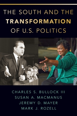 The South and the Transformation of U.S. Politics - Bullock, Charles S, and MacManus, Susan A, and Mayer, Jeremy D