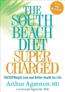 The South Beach Diet Supercharged: Faster Weight Loss and Better Health For Life