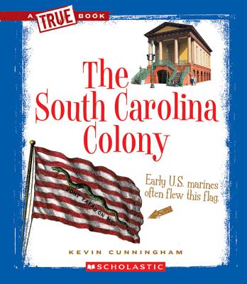 The South Carolina Colony - Cunningham, Kevin