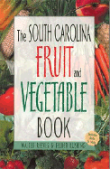 The South Carolina Fruit & Vegetable Book - Reeves, Walter, and Rushing, Felder