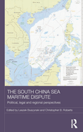 The South China Sea Maritime Dispute: Political, Legal and Regional Perspectives