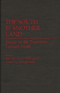 The South is Another Land: Essays on the Twentieth-Century South