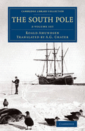 The South Pole 2 Volume Set: An Account of the Norwegian Antarctic Expedition in the Fram, 1910-1912
