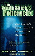 The South Shields Poltergeist: One Family's Fight Against an Invisible Intruder
