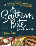The Southern Bite Cookbook: More Than 150 Irresistible Dishes from 4 Generations of My Family's Kitchen