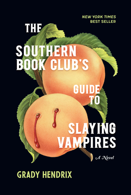 The Southern Book Club's Guide to Slaying Vampires - Hendrix, Grady