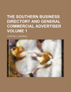 The Southern Business Directory and General Commercial Advertiser; Volume 1