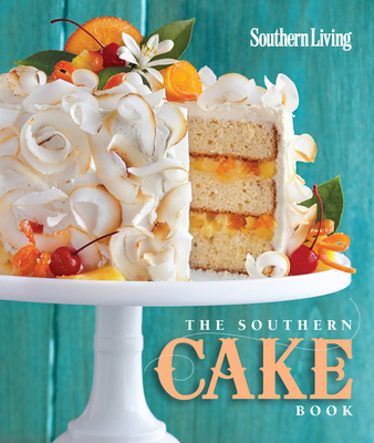 The Southern Cake Book - The Editors of Southern Living