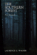 The Southern Forest: A Chronicle - Walker, Laurence C