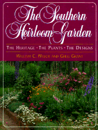 The Southern Heirloom Garden - Welch, William C, Dr., PhD, and Grant, Greg