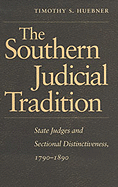The Southern Judicial Tradition: State Judges and Sectional Distinctiveness, 1790-1890