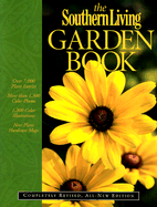 The Southern Living Garden Book: Completely Revised, All-New Edition