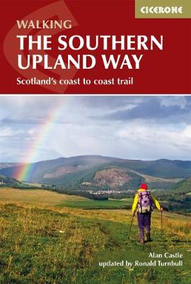 The Southern Upland Way: Scotland's Coast to Coast trail - Castle, Alan, and Turnbull, Ronald (Revised by)